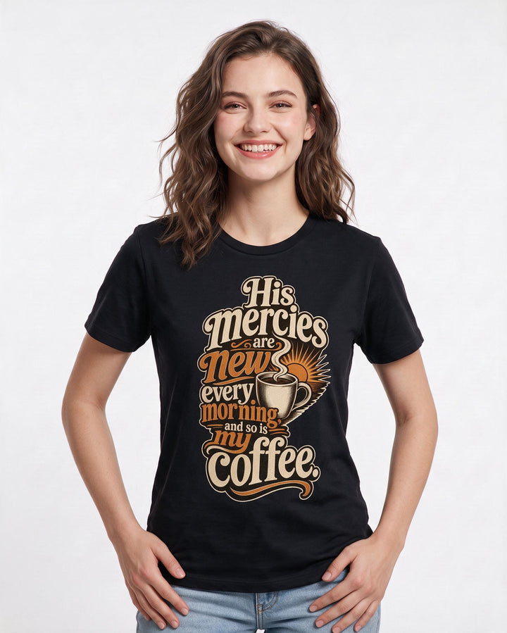 Christian Faith Women's Black T-Shirt – His mercies are new every morning, and so is my coffee product image 3