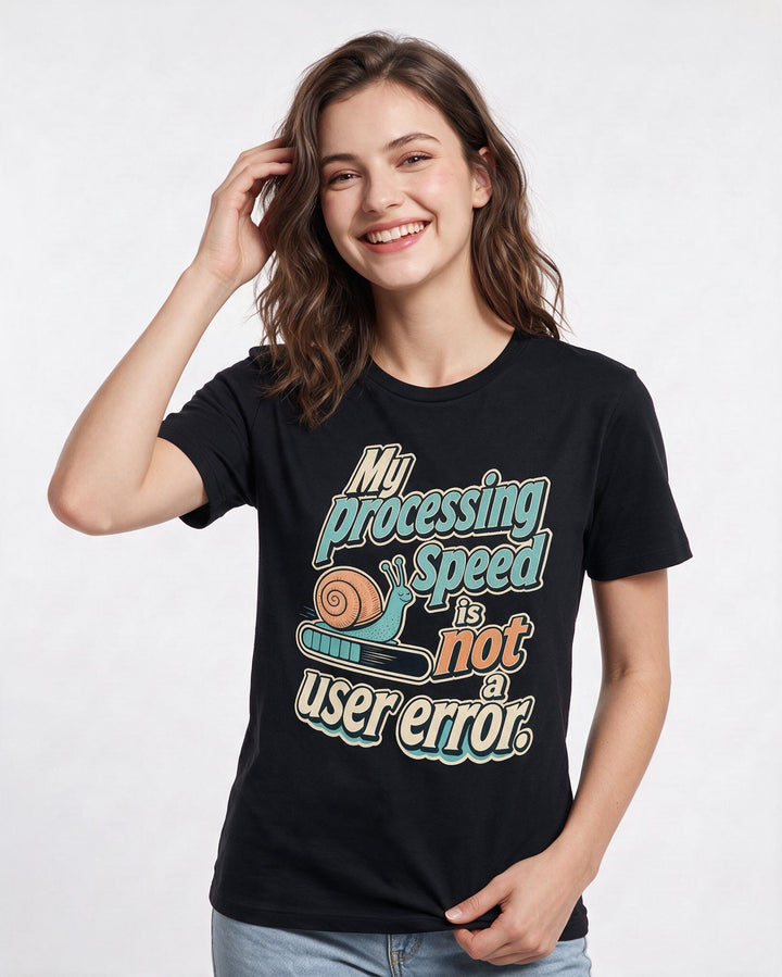 Neurodiversity Women's Black T-Shirt – My processing speed is not a user error. product image 3