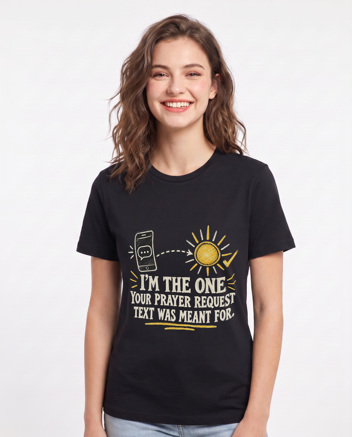 I’M THE ONE YOUR PRAYER REQUEST TEXT WAS MEANT FOR. Women's Black T-Shirt product image 2