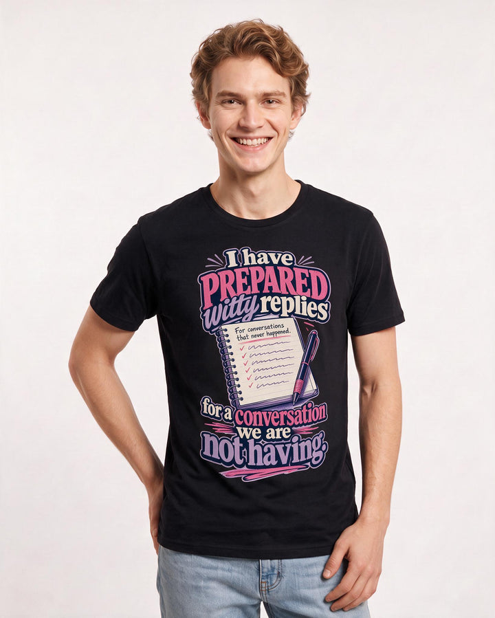 Funny Meme Men's Black T-Shirt – I have prepared witty replies for a conversation we are not having. product image 3