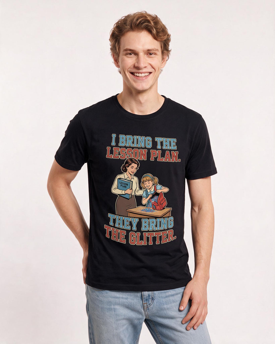 Funny Teacher Men's Black T-Shirt – I bring the lesson plan. They bring the glitter. product image 3