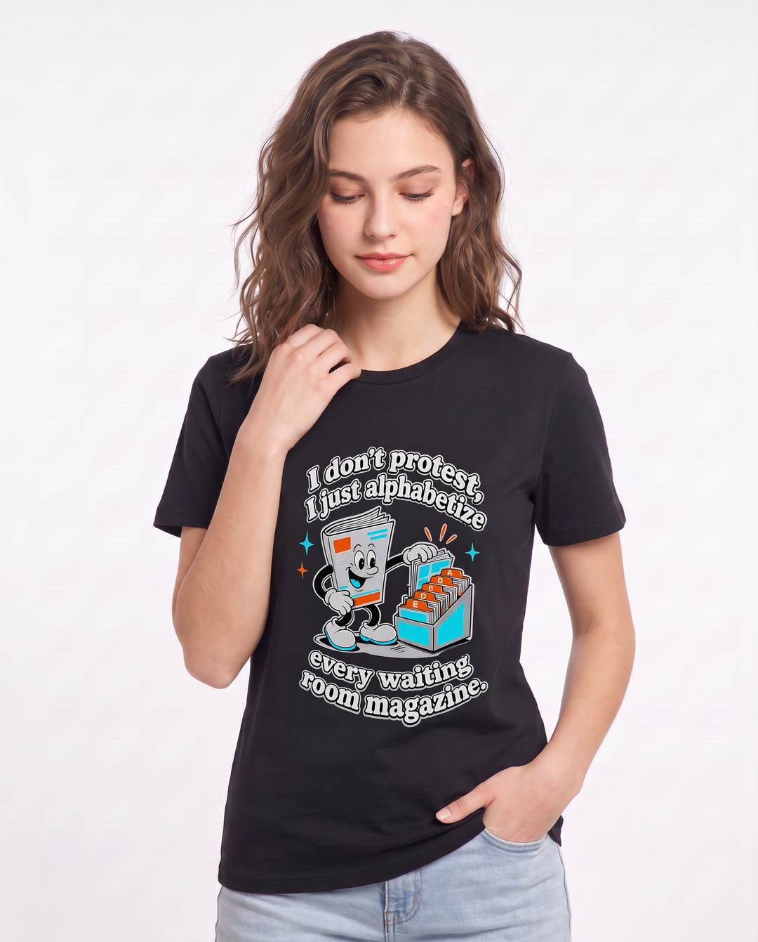 I don't protest, I just alphabetize every waiting room magazine. Women's Black T-Shirt product image 1