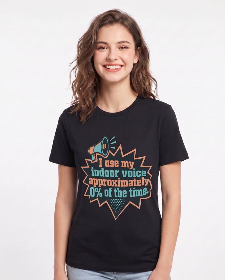 Graphic Women's Black T-Shirt - I use my indoor voice approximately 0% product image 1