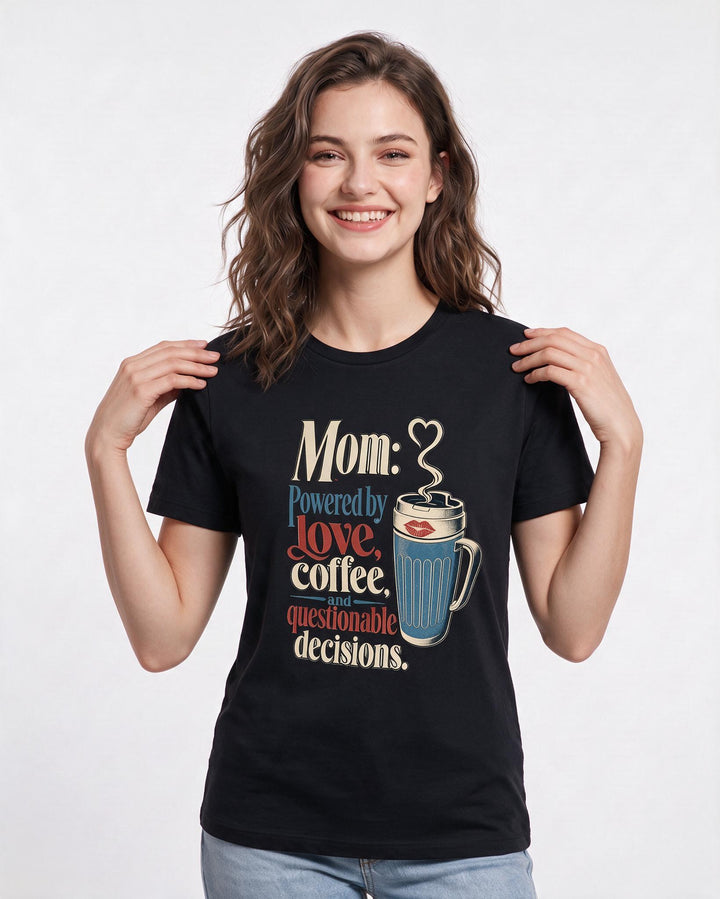 Funny Mom Women's Black T-Shirt – Mom: Powered by love, coffee, and questionable decisions. product image 3