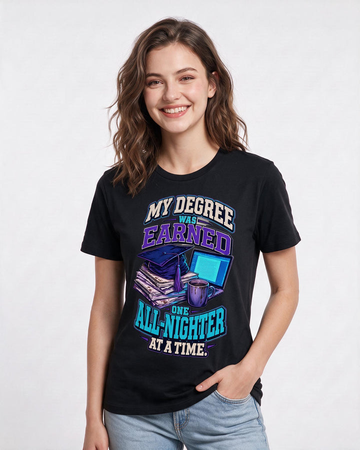 Graduation Women's Black T-Shirt – My degree was earned one all-nighter at a time. product image 3