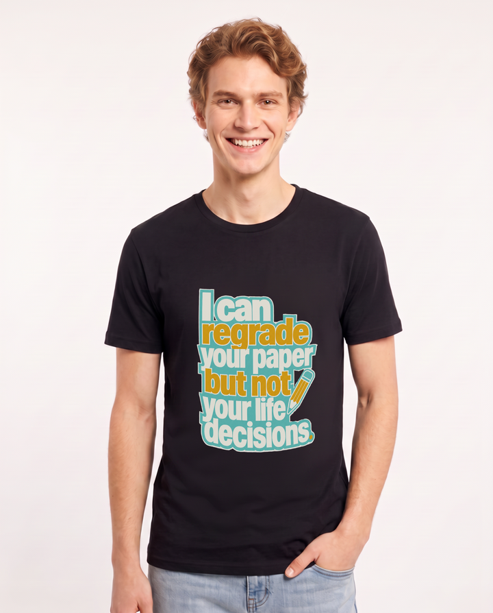 I can regrade your paper but not your life decisions. Men's Black T-Shirt product image 2