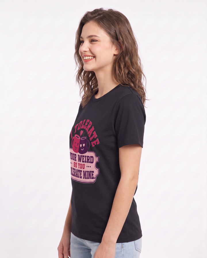 Couples Women's Black T-Shirt - I tolerate your weird so you tolerate product image 2