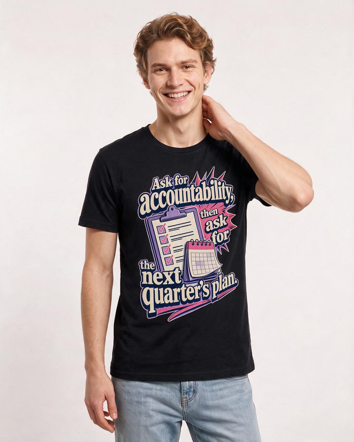Political Statement Men's Black T-Shirt – Ask for accountability, then ask for the next quarter's plan. product image 3
