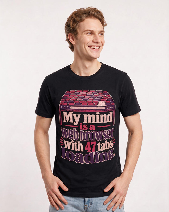 Funny Meme Men's Black T-Shirt – My mind is a web browser with 47 tabs loading. product image 3