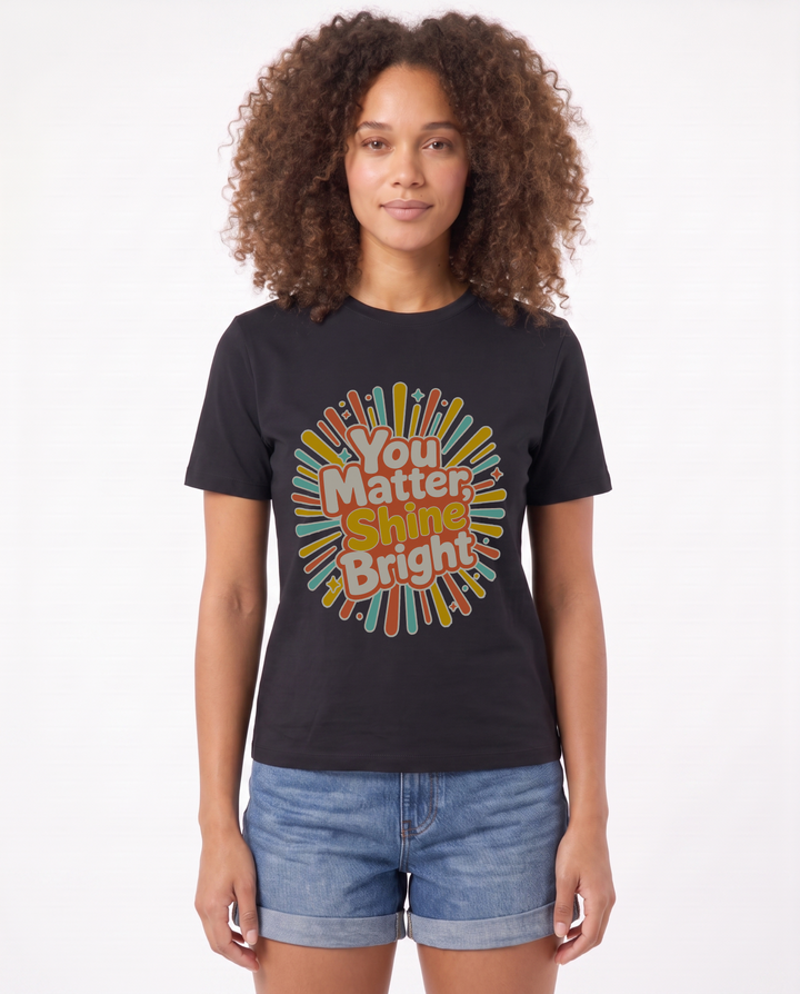 You Matter, Shine Bright Black T-Shirt mockup 1