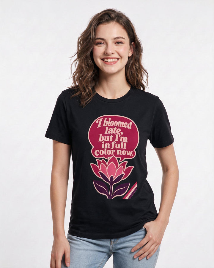 Graphic Women's Black T-Shirt - I bloomed late, but I'm in full color product image 3