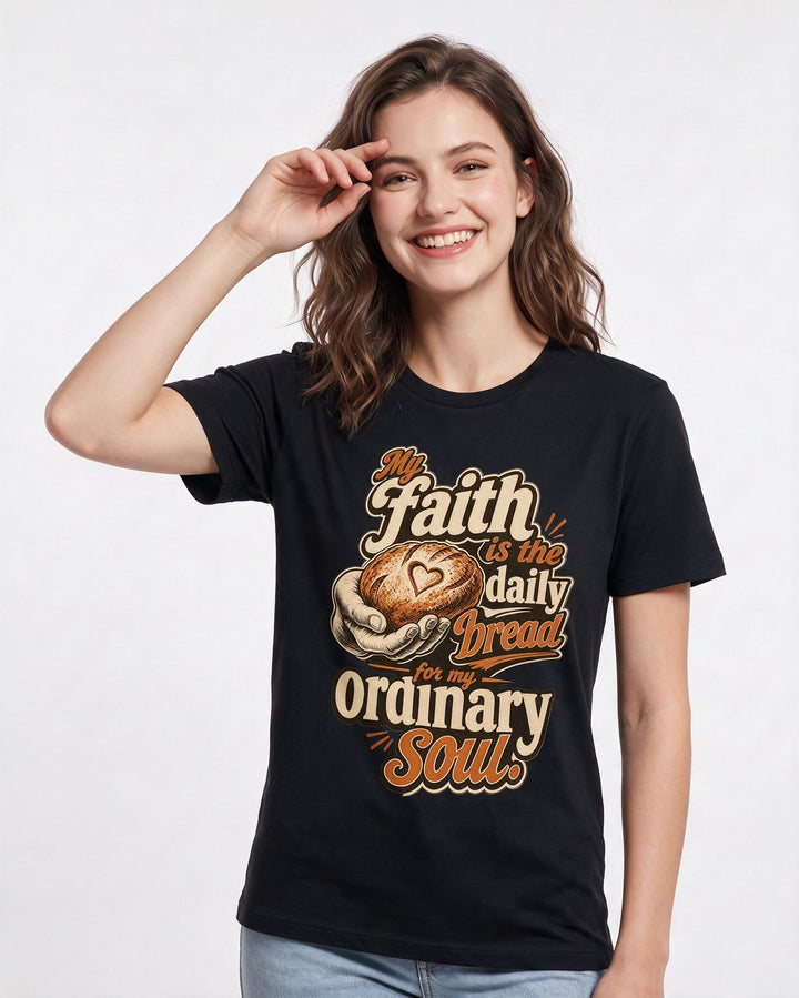 Christian Faith Women's Black T-Shirt – My faith is the daily bread for my ordinary soul. product image 3