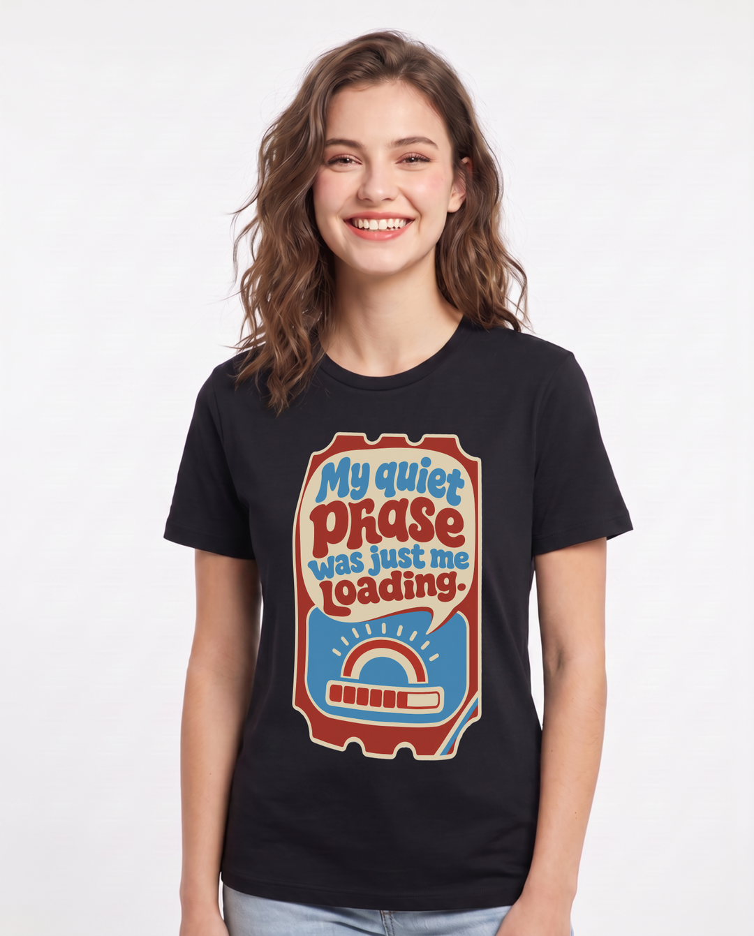 Graphic Women's Black T-Shirt - My quiet phase was just me loading. product image 1