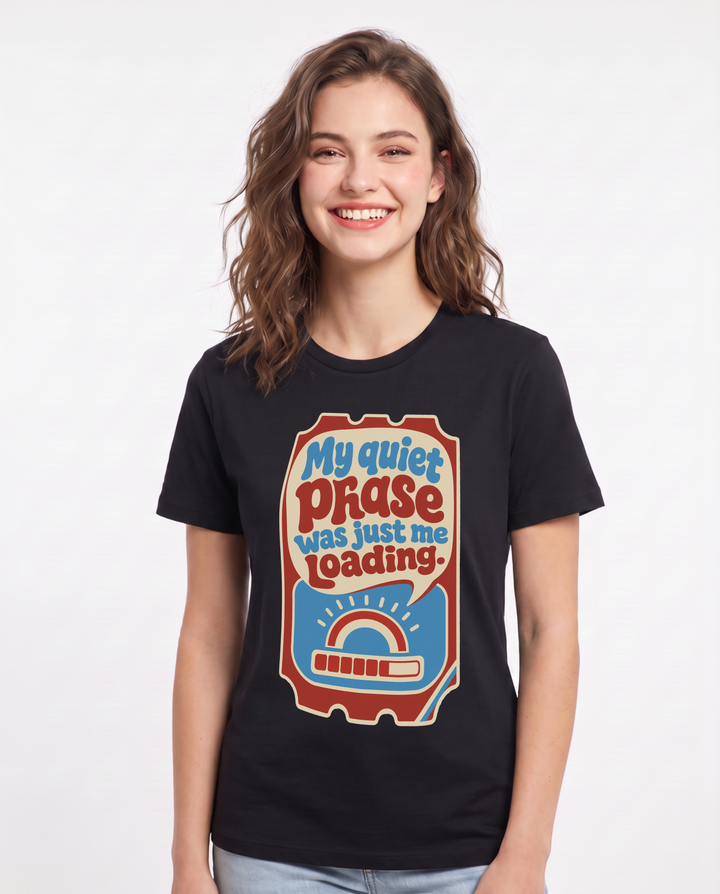 Graphic Women's Black T-Shirt - My quiet phase was just me loading. product image 1