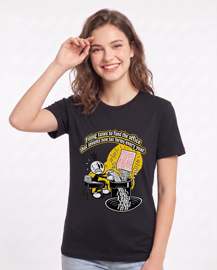 Filing taxes to fund the office that invents new tax forms every year. Women's Black T-Shirt product image 1