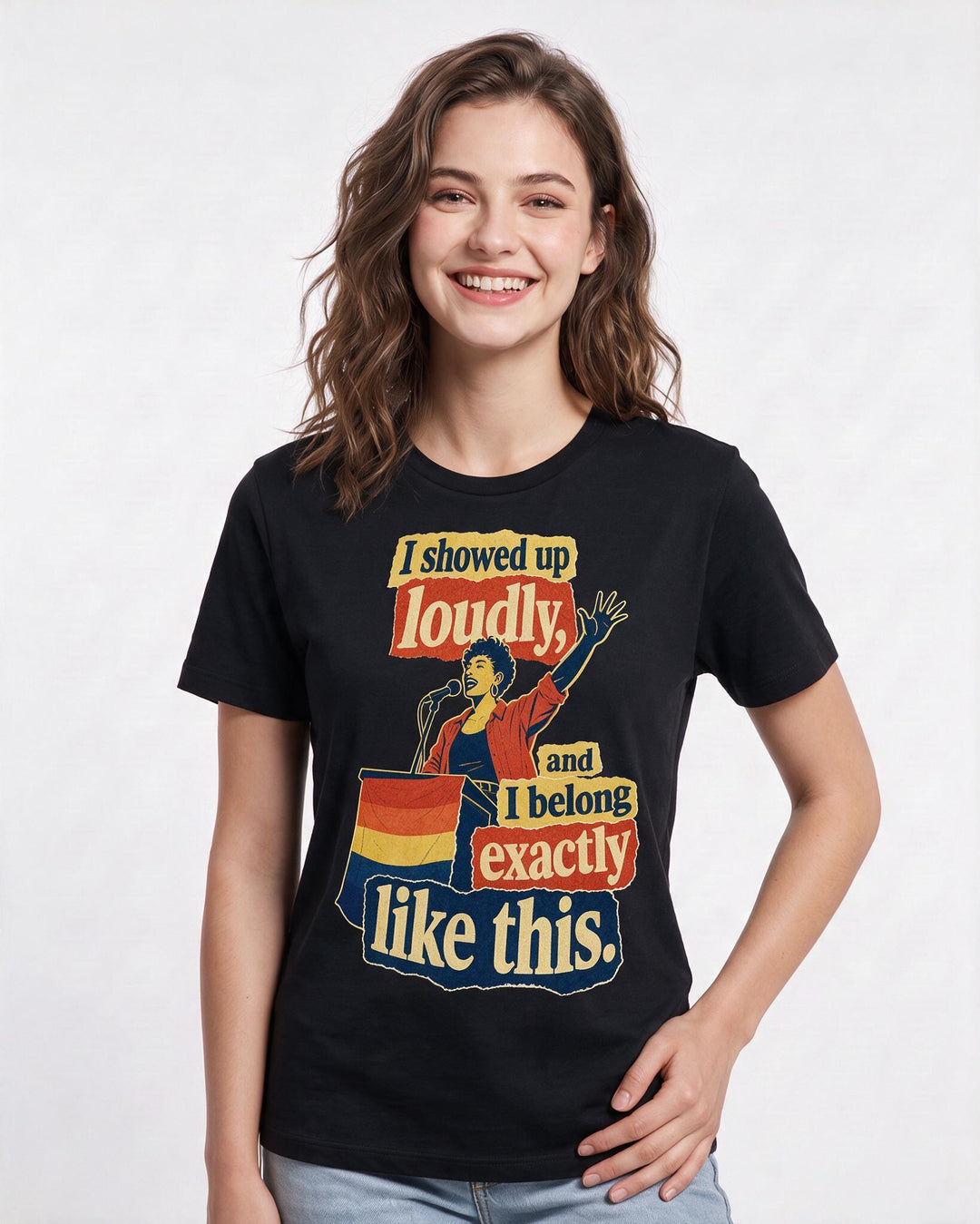 Pride Women's Black T-Shirt – I showed up loudly, and I belong product image 3