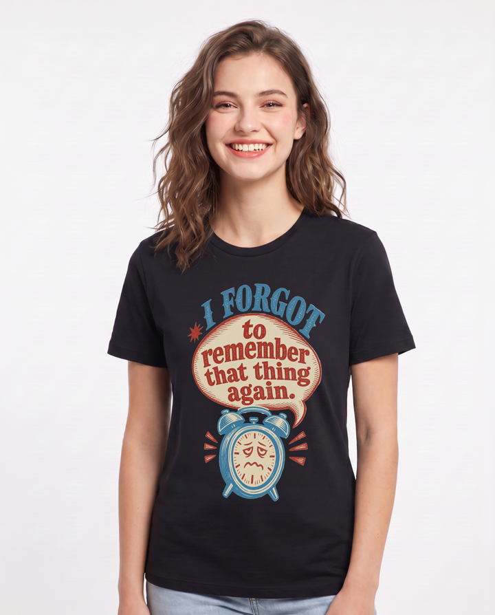 Graphic Women's Black T-Shirt - I forgot to remember that thing again. product image 1