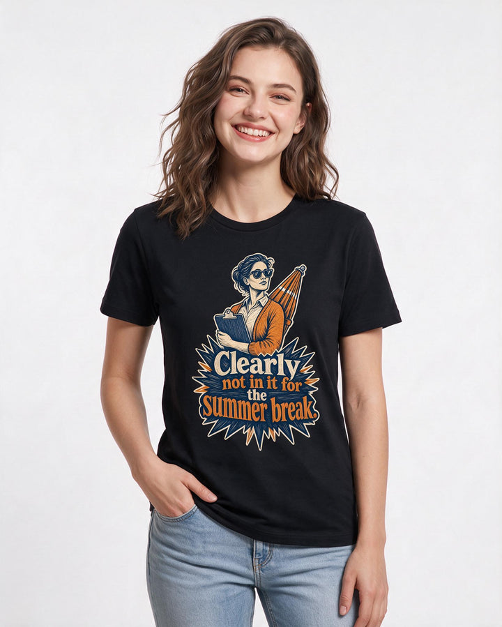 Teacher Women's Black T-Shirt – Clearly not in it for the summer break. product image 3