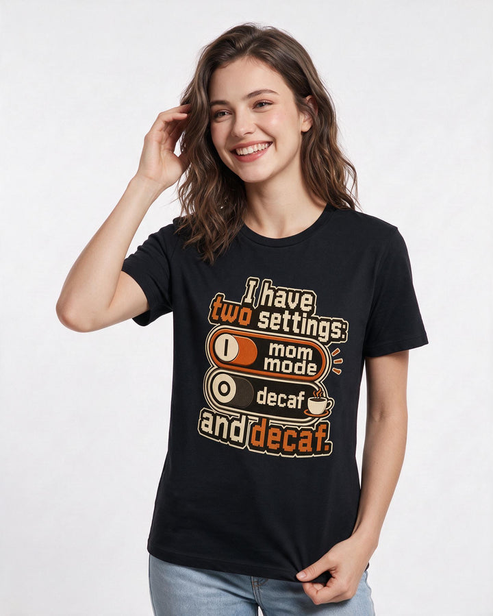 Mom Women's Black T-Shirt – I have two settings: mom mode and decaf. product image 3
