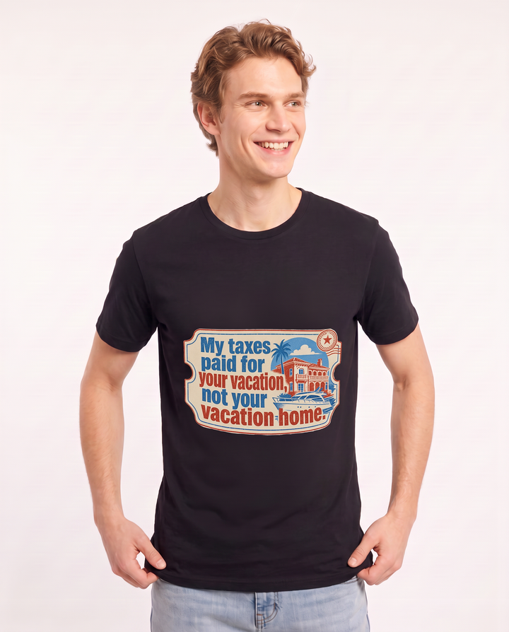 Graphic Men's Black T-Shirt - My taxes paid for your vacation, not product image 3