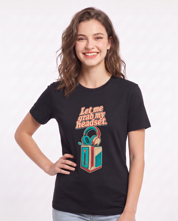 Let me grab my headset. - Women's Black T-Shirt product image 1