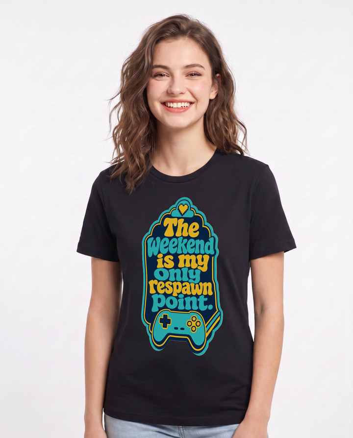 Gaming Women's Black T-Shirt - The weekend is my only respawn point. product image 1