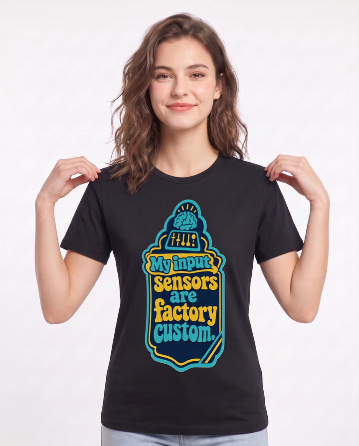 Graphic Women's Black T-Shirt - My input sensors are factory custom. product image 3