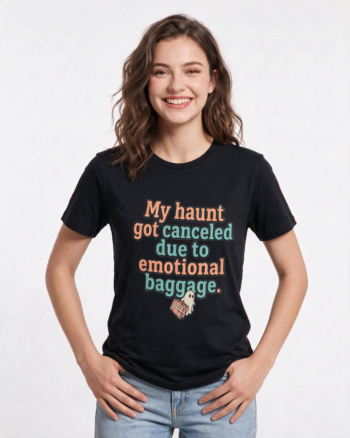 Halloween Women's Black T-Shirt – My haunt got canceled due to emotional baggage. product image 3