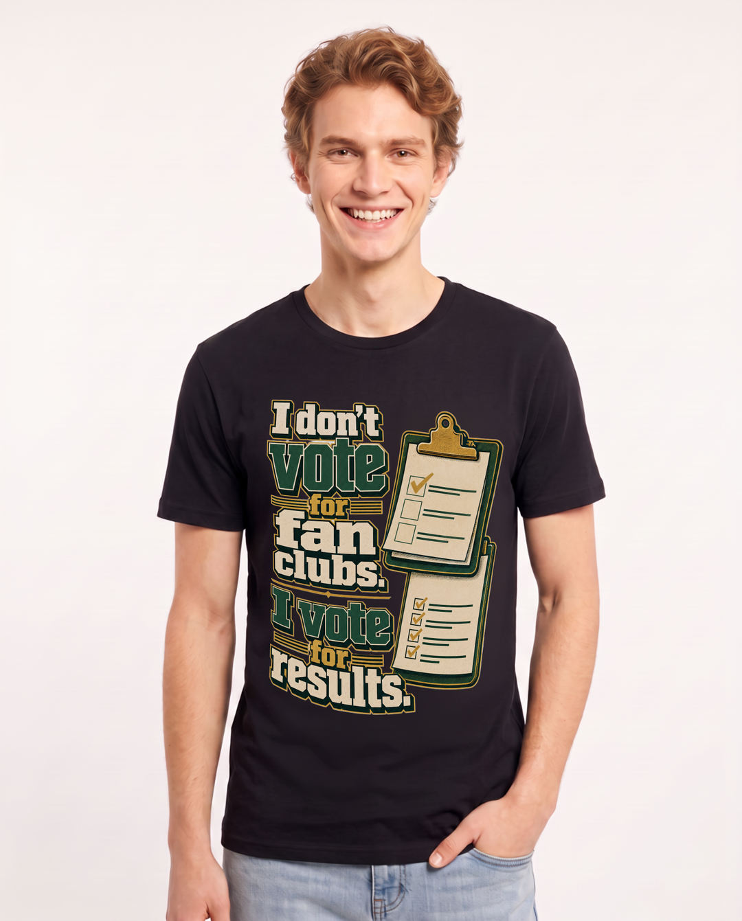 Political Statement Men's Black T-Shirt – I don't vote for fan clubs. I vote for results. product image 1