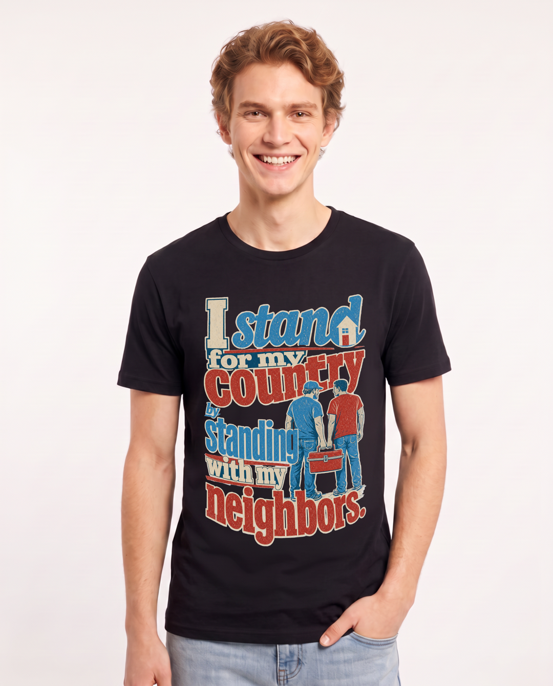Patriotic Men's Black T-Shirt – I stand for my country by standing with my neighbors. product image 1