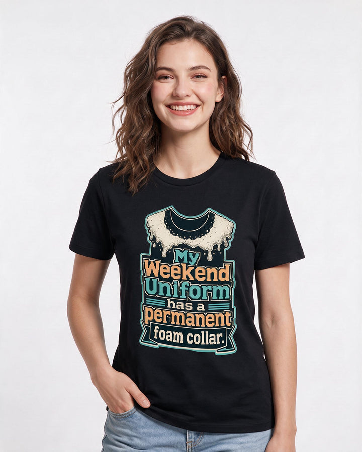 Beer Women's Black T-Shirt – My weekend uniform has a permanent foam collar product image 3