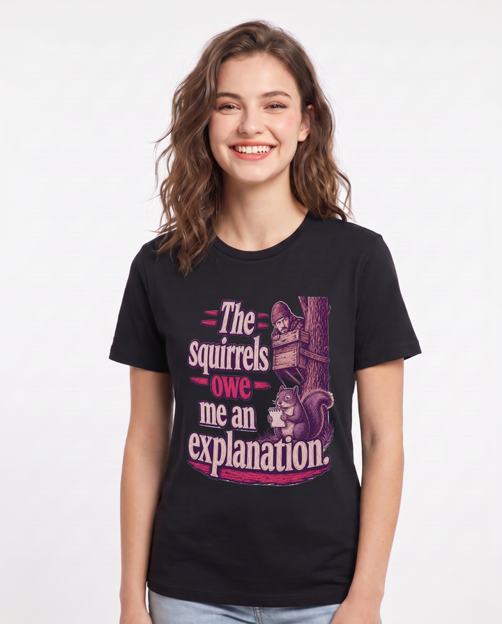 Hunting Women's Black T-Shirt – The squirrels owe me an explanation. product image 1