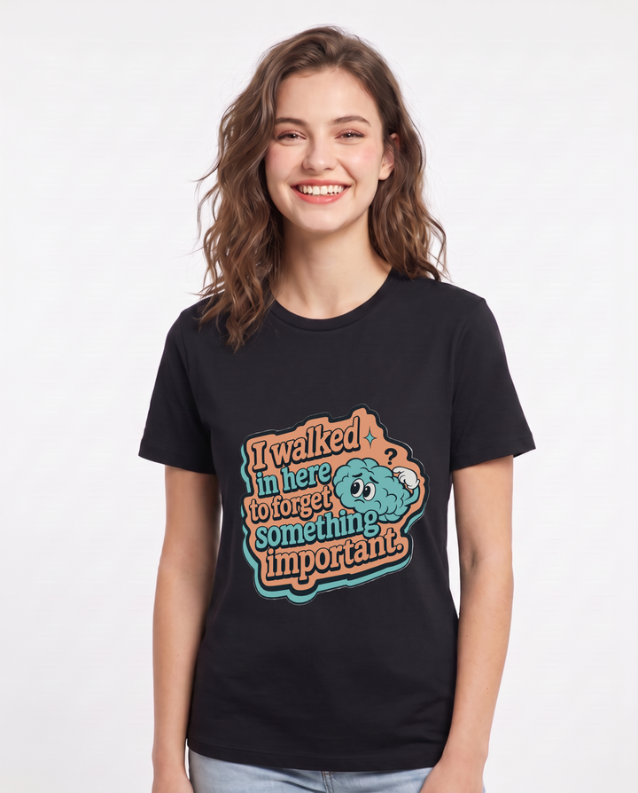 I walked in here to forget something important. - Women's Black T-Shirt product image 2